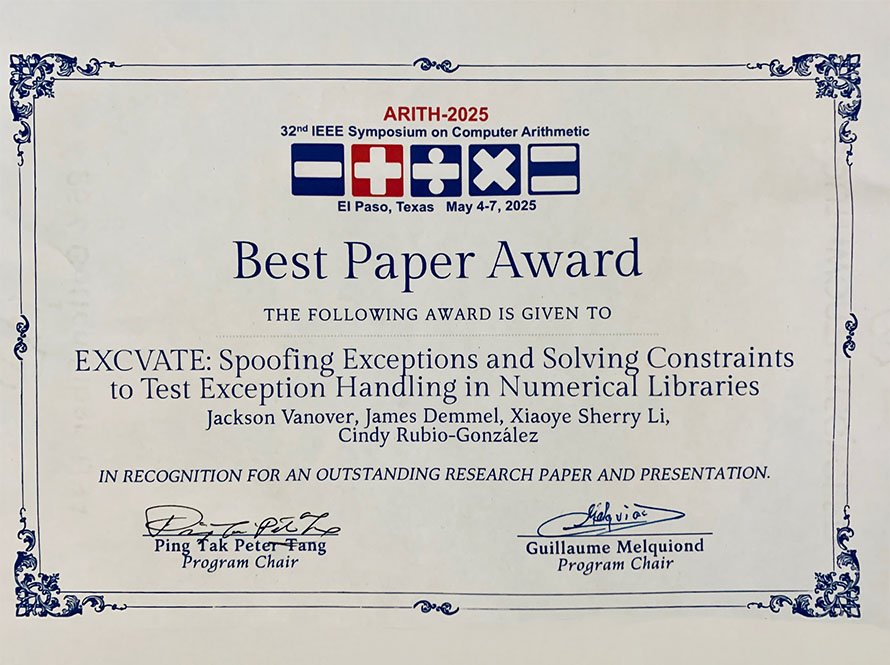 Certificate for the Best Paper Award at the 32nd IEEE Symposium on Computer Arithmetic (ARITH-2025), held in El Paso, Texas, May 4–7, 2025. The award is given to Jackson Vanover, James Demmel, Xiaoye Sherry Li, and Cindy Rubio-González for the paper titled "EXCVATE: Spoofing Exceptions and Solving Constraints to Test Exception Handling in Numerical Libraries." The certificate is signed by Program Chairs Ping Tak Peter Tang and Guillaume Melquiond.